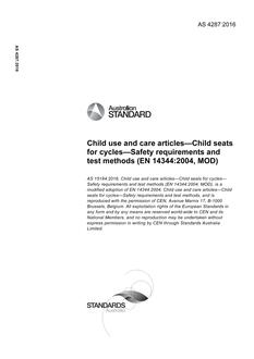 AS 4287: 09/14/2016 Child use and care articles – Child seats for cycles – Safety requirements and test methods (EN 14344:2004, MOD)