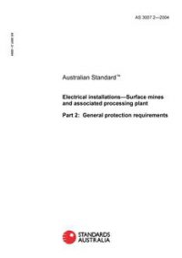 AS 3007.2: 01/01/2004 Electrical installations – Surface mines and associated processing plant – General protection requirements
