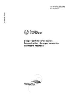 AS ISO 10258: 04/28/2016 Copper sulfide concentrates – Determination of copper content – Titrimetric methods