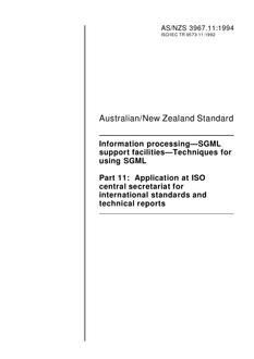 AS/NZS 3967.11: 04/11/1994 Information processing – SGML support facilities – Techniques for using SGML, Part 11: Application at ISO Central Secretariat for international Standards and technical reports
