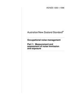 AS/NZS 1269.1: 03/05/1998 Occupational noise management, Part 1: Measurement and assessment of noise immission and exposure AS/NZS 1269.1: 03/05/1998 Occupational noise management, Part 1: Measurement and assessment of noise immission and exposure
