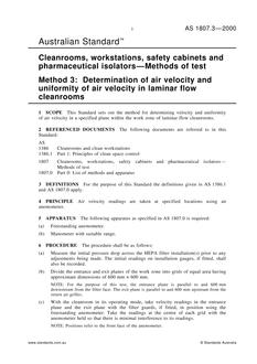AS 1807.3: 02/15/2000 Cleanrooms, workstations, safety cabinets and pharmaceutical isolators – Methods of test, Method 3: Determination of air velocity in laminar flow cleanrooms AS 1807.3: 02/15/2000 Cleanrooms, workstations, safety cabinets and pharmaceutical isolators – Methods of test, Method 3: Determination of air velocity in laminar flow cleanrooms