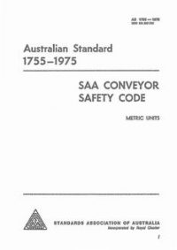 AS 1755: 01/01/1975 Safe operation of conveyors including design, construction, maintenanceand inspection (known as the SAA Conveyor Safety Code)