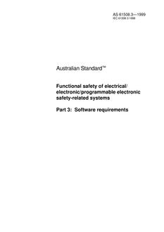 AS 61508.3: 01/01/1999 Functional safety of electrical/electronic/programmable electronic safety-related systems – Software requirements AS 61508.3: 01/01/1999 Functional safety of electrical/electronic/programmable electronic safety-related systems – Software requirements
