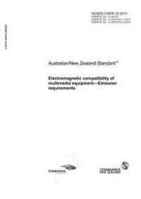 AS/NZS CISPR 32: 06/20/2013 Electromagnetic compatibility of multimedia equipment – Emission requirements