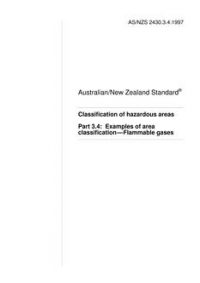 AS/NZS 2430.3.4: 12/05/1997 Classification of hazardous areas, Part 3.4: Examples of area classification – Flammable gases