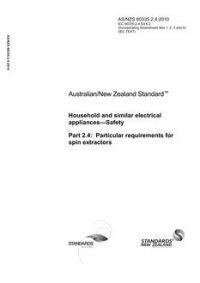 AS/NZS 60335.2.4: 01/01/2010 Household and similar electrical appliances – Safety, Part 2.4: Particular requirements for spin extractors