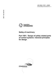 AS 4024.1501: 06/29/2006 Safety of machinery, Part 1501: Design of safety related parts of control systems – General principles for design