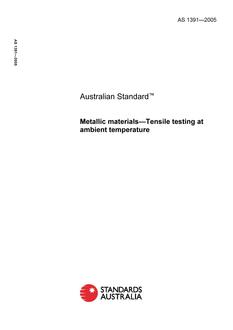 AS 1391: 01/01/2005 Metallic materials – Tensile testing at ambient temperature AS 1391: 01/01/2005 Metallic materials – Tensile testing at ambient temperature