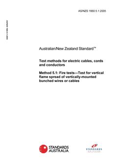 AS/NZS 1660.5.1: 01/04/2005 Test methods for electric cables, cords and conductors, Method 5.1: Fire tests – Test for vertical flame spread of vertically-mounted bunched wires or cables AS/NZS 1660.5.1: 01/04/2005 Test methods for electric cables, cords and conductors, Method 5.1: Fire tests – Test for vertical flame spread of vertically-mounted bunched wires or cables