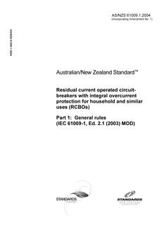 AS/NZS 61009.1: 08/13/2004 Residual current operated circuit breakers with integral overcurrent protection for household and similar uses (RCBOs), Part 1: General rules (IEC 61009-1, Ed. 2.1 (2003) MOD)