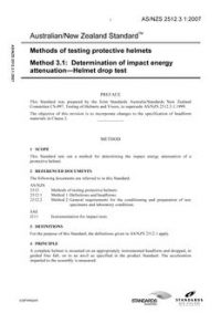 AS/NZS 2512.3.1: 08/10/2007 Methods of testing protective helmets, Method 3.1: Determination of impact energy attenuation – Helmet drop test