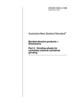 AS/NZS 4524.2: 01/05/1998 Bonded abrasive products – Dimensions, Part 2: Grinding wheels for centreless external cylindrical grinding AS/NZS 4524.2: 01/05/1998 Bonded abrasive products – Dimensions, Part 2: Grinding wheels for centreless external cylindrical grinding