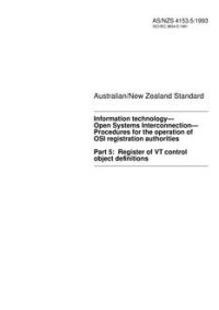 AS/NZS 4153.5: 12/20/1993 Information technology – Open Systems Interconnection – Procedures for the operation of OSI registration authorities, Part 5: Register of VT control object definitions