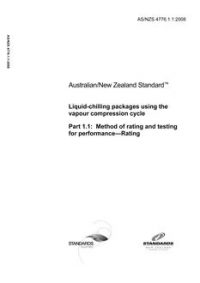 AS/NZS 4776.1.1: 11/14/2008 Liquid-chilling packages using the vapour compression cycle, Part 1.1: Method of rating and testing for performance – Rating
