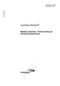 AS 2291: 02/20/2007 Metallic materials – Tensile testing at elevated temperatures