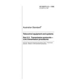 AS 60870.5.2: 04/05/1998 Telecontrol equipment and systems, Part 5.2: Transmission protocols – Link transmission procedures