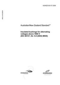 AS/NZS 60137: 06/19/2008 Insulated bushings for alternating voltages above 1000 V (IEC 60137, Ed. 5.0 (2003) MOD)