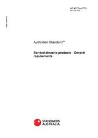 AS 4523: 01/01/2005 Bonded abrasive products – General requirements