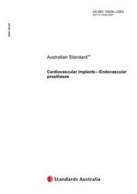 AS ISO 15539: 06/30/2003 Cardiovascular implants – Endovascular prostheses