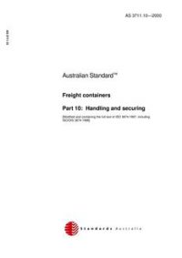 AS 3711.10: 01/24/2000 Freight containers, Part 10: Handling and securing
