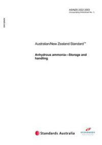 AS/NZS 2022: 03/25/2003 Anhydrous ammonia – Storage and handling