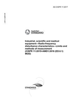 AS CISPR 11: 09/19/2017 Industrial, scientific and medical equipment – Radio-frequency disturbance characteristics – Limits and methods of measurement (CISPR 11:2015+AMD1:2016 (ED.6.1)