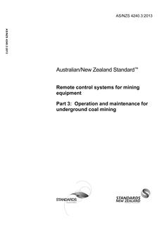 AS/NZS 4240.3: 04/30/2013 Remote control systems for mining equipment, Part 3: Operation and maintenance for underground coal mining