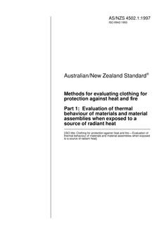 AS/NZS 4502.1: 11/05/1997 Methods for evaluating clothing for protection against heat and fire, Part 1: Evaluation of thermal behaviour of materials and material assemblies when exposed to a source of radiant heat