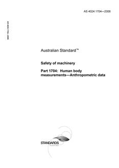 AS 4024.1704: 01/01/2006 Safety of machinery, Part 1704: Human body measurements – Anthropometric data