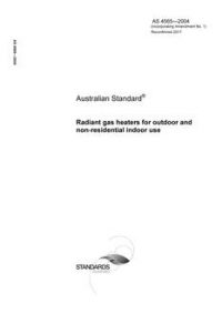 AS 4565: 08/10/2004 Radiant gas heaters for outdoor and non-residential indoor use