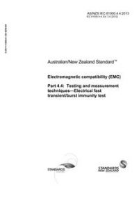 AS/NZS IEC 61000.4.4: 06/20/2013 Electromagnetic compatibility (EMC), Part 4.4: Testing and measurement techniques – Electrical fast transient/burst immunity test