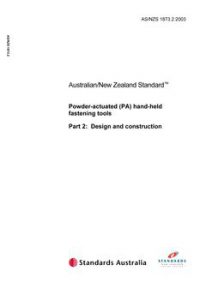 AS/NZS 1873.2: 03/05/2003 Powder-actuated (PA) hand-held fastening tools, Part 2: Design and construction