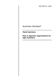 AS 3797.3: 01/01/1991 Hand hammers – Specific requirements for light hammers AS 3797.3: 01/01/1991 Hand hammers – Specific requirements for light hammers