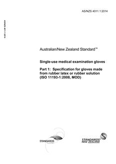 AS/NZS 4011.1: 07/21/2014 Single-use medical examination gloves, Part 1: Specification for gloves made from rubber latex or rubber solution (ISO 11193-1:2008, MOD)
