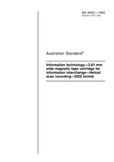 AS 4062: 01/01/1992 Information technology – 3.81 mm wide magnetic tape cartridge for information interchange – Helical scan recording – DDS format