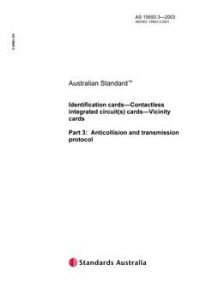 AS 15693.3: 01/01/2003 Identification cards – Contactless integrated circuit(s) cards – Vicinity cards, Part 3: Anticollision and transmission protocol