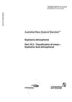AS/NZS 60079.10.2: 04/05/2016 Explosive atmospheres, Part 10.2: Classification of areas – Explosive dust atmospheres