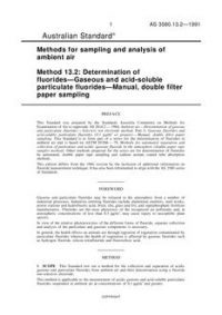 AS 3580.13.2: 01/01/1991 Methods for sampling and analysis of ambient air – Part 13.2: Determination of fluorides – Gaseous and acid-soluble particulate fluorides – Manual, double filter paper sampling