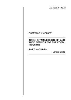 AS 1528.1: 01/01/1973 Tubes (stainless steel) and tube fittings for the food industry – Tubes