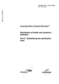 AS/NZS ISO 11137.2: 12/19/2006 Sterilization of health care products – Radiation, Part 2: Establishing the sterilization dose