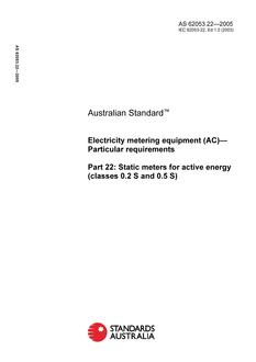 AS 62053.22: 01/01/2005 Electricity metering equipment (AC) – Particular requirements – Static meters for active energy (classes 0.2 S and 0.5 S)