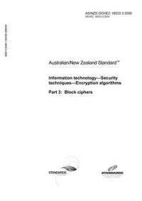 AS/NZS ISO/IEC 18033.3: 07/10/2006 Information technology – Security techniques – Encryption algorithms, Part 3: Block ciphers
