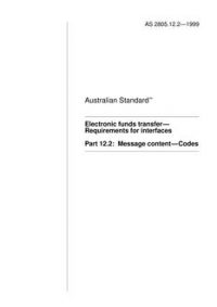 AS 2805.12.2: 01/01/1999 Electronic funds transfer – Requirements for interfaces, Part 12.2: Message content – Codes