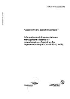 AS/NZS ISO 30302: 08/05/2016 Information and documentation – Management systems for recordkeeping – Guidelines for implementation (ISO 30302:2015, MOD)