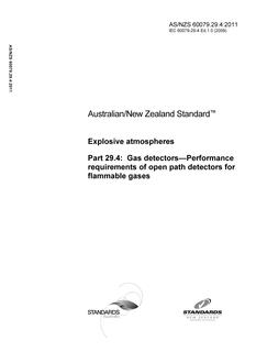 AS/NZS 60079.29.4: 06/20/2011 Explosive atmospheres, Part 29.4: Gas detectors – Performance requirements of open path detectors for flammable gases AS/NZS 60079.29.4: 06/20/2011 Explosive atmospheres, Part 29.4: Gas detectors – Performance requirements of open path detectors for flammable gases