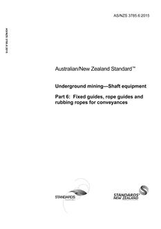 AS/NZS 3785.6: 04/15/2015 Underground mining – Shaft equipment, Part 6: Fixed guides, rope guides and rubbing ropes for conveyances