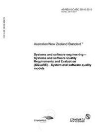 AS/NZS ISO/IEC 25010: 05/24/2013 Systems and software engineering – Systems and software Quality Requirements and Evaluation (SQuaRE) – System and software quality models