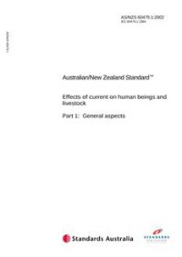 AS/NZS 60479.1: 10/03/2002 Effects of current on human beings and livestock, Part 1: General aspects