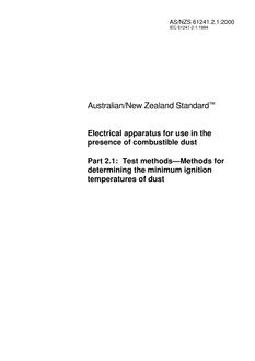 AS/NZS 61241.2.1: 02/03/2000 Electrical apparatus for use in the presence of combustible dust, Part 2.1: Test methods – Methods for determining the minimum ignition temperature of dust